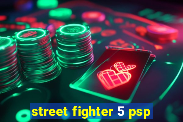 street fighter 5 psp